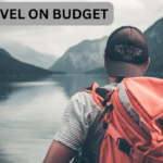 21 Budget Travel Tips for Saving Big on Your Next Trip